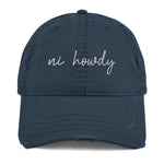 "Ni Howdy" Distressed Dad/Baseball Hat