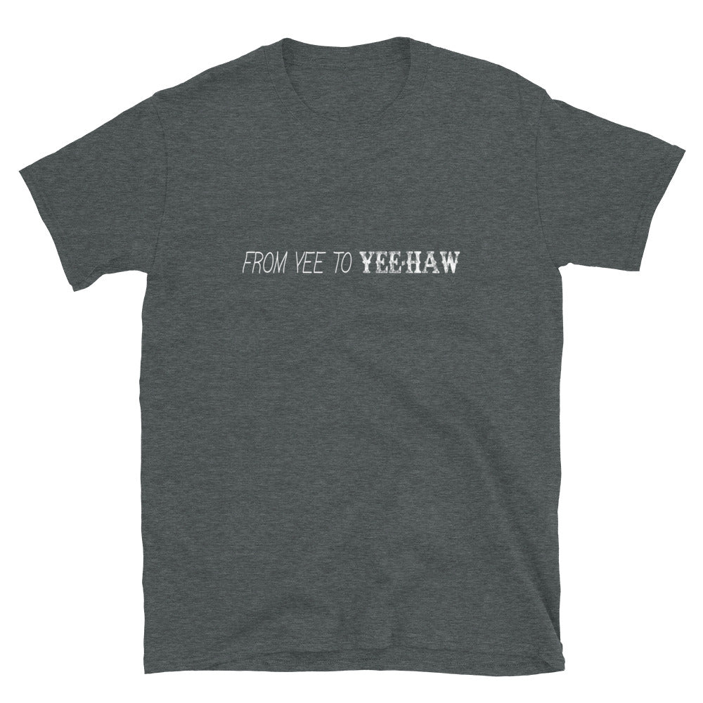 "Yee to Yeehaw" T-Shirt