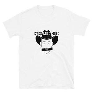 "Eyes Like Mine" T-Shirt