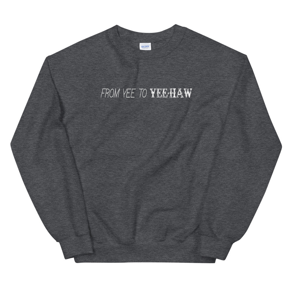 "Yee to Yeehaw" Sweatshirt