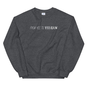 "Yee to Yeehaw" Sweatshirt