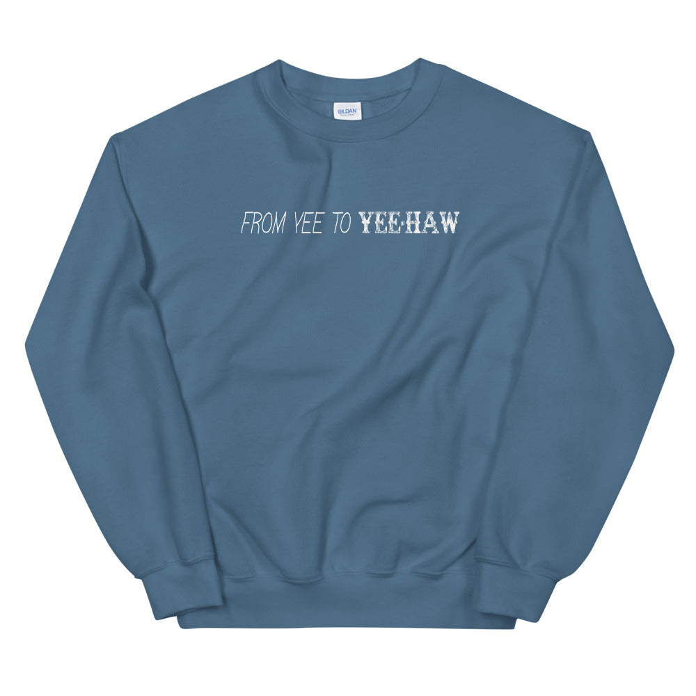 "Yee to Yeehaw" Sweatshirt