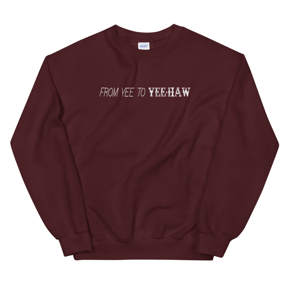 "Yee to Yeehaw" Sweatshirt